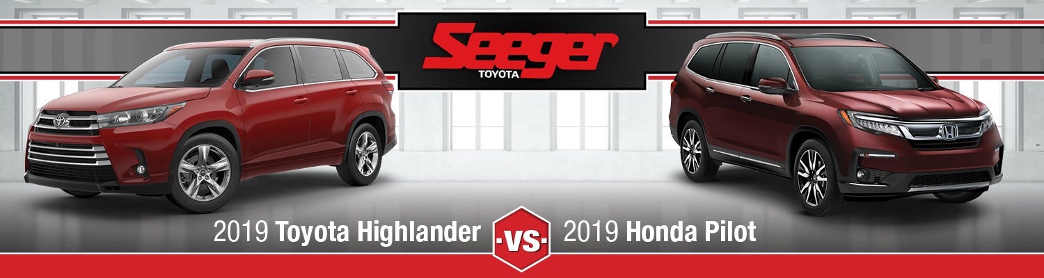 A comparison of the 2019 Toyota Highlander & Honda Pilot